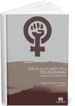 HACIA LA CUARTA OLA DEL FEMINISMO: Querer al fin tenerlo todo