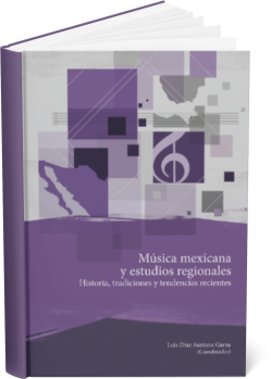 MÚSICA MEXICANA Y ESTUDIOS REGIONALES: Historia, tradiciones y tendencias recientes