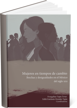 Mujeres en tiempos de cambio: Brechas y desigualdades en el México del siglo XXI